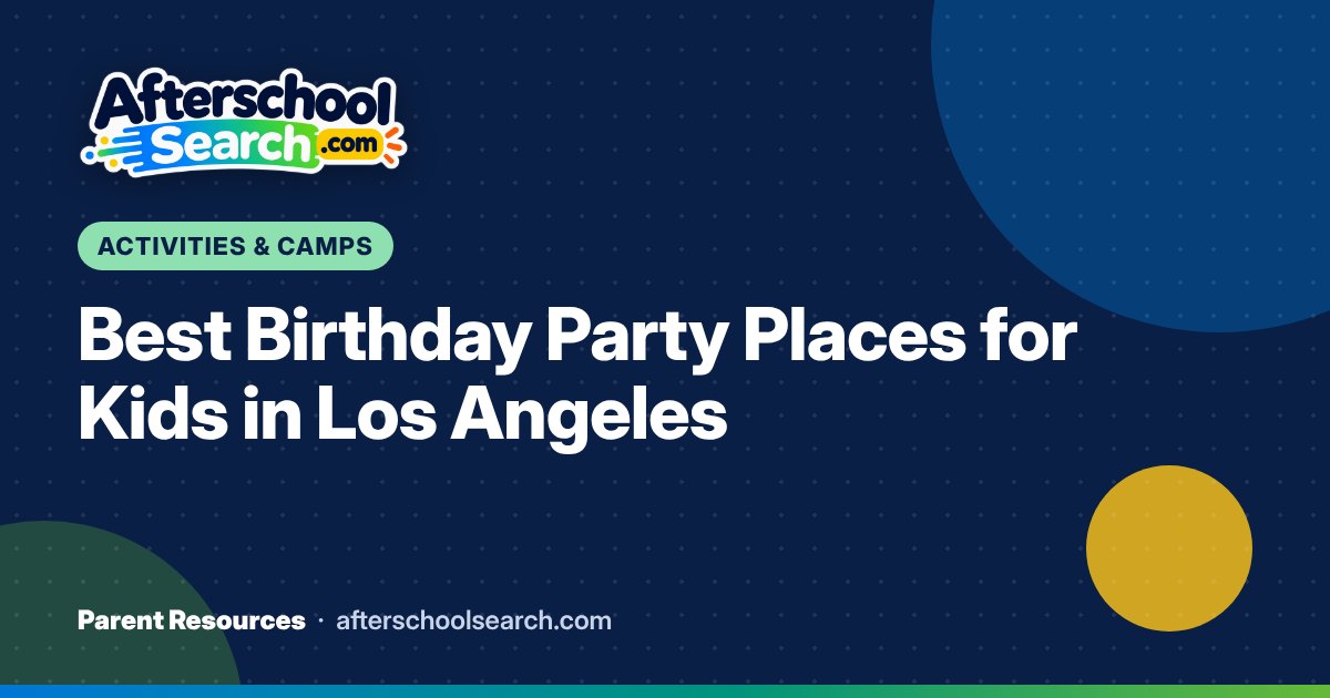 Best Birthday Party Places for Kids in Los Angeles